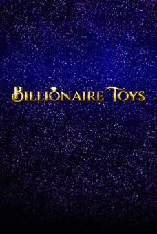 Billionaire Toys